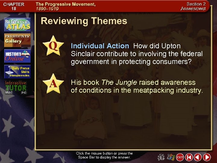Reviewing Themes Individual Action How did Upton Sinclair contribute to involving the federal government