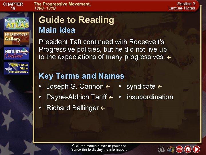 Guide to Reading Main Idea President Taft continued with Roosevelt’s Progressive policies, but he