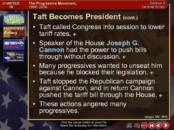 Taft Becomes President (cont. ) • Taft called Congress into session to lower tariff