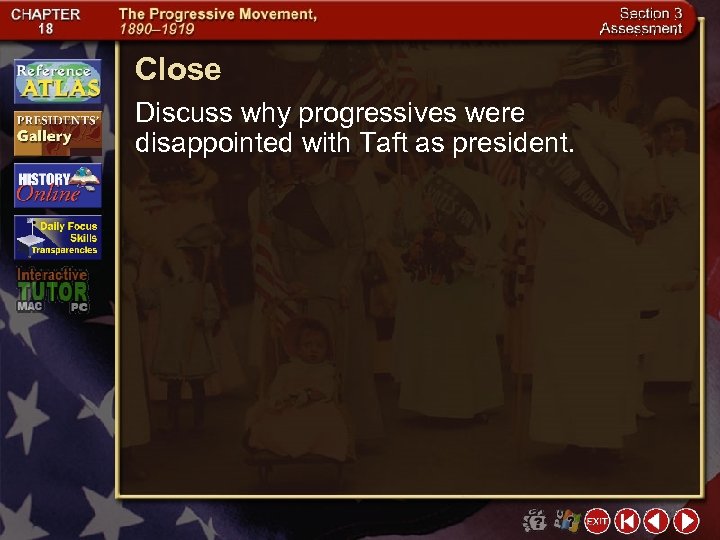 Close Discuss why progressives were disappointed with Taft as president. 