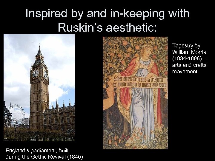 Inspired by and in-keeping with Ruskin’s aesthetic: Tapestry by William Morris (1834 -1896)— arts