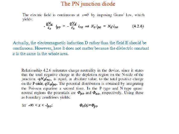 The PN junction diode Actually, the electromagnetic induction D rather than the field E