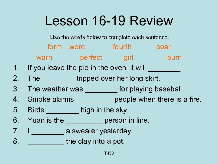 Lesson 16 -19 Review Use the words below to complete each sentence. 1. 2.