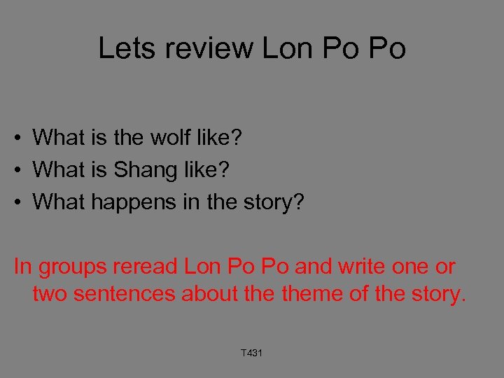 Lets review Lon Po Po • What is the wolf like? • What is