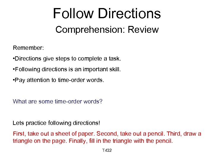 Follow Directions Comprehension: Review Remember: • Directions give steps to complete a task. •