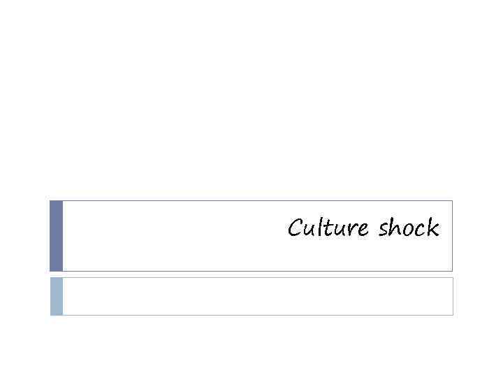Culture shock 