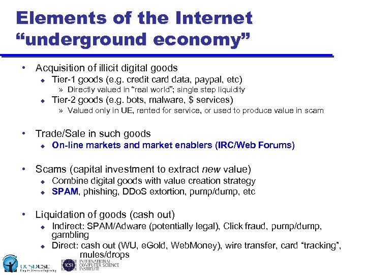 Elements of the Internet “underground economy” • Acquisition of illicit digital goods u Tier-1