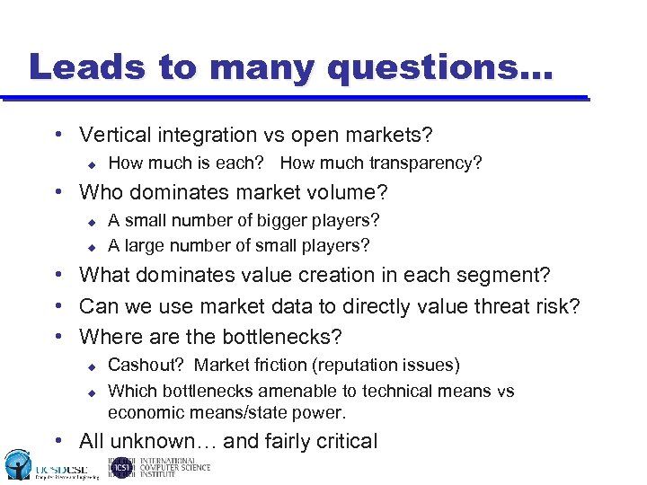 Leads to many questions… • Vertical integration vs open markets? u How much is