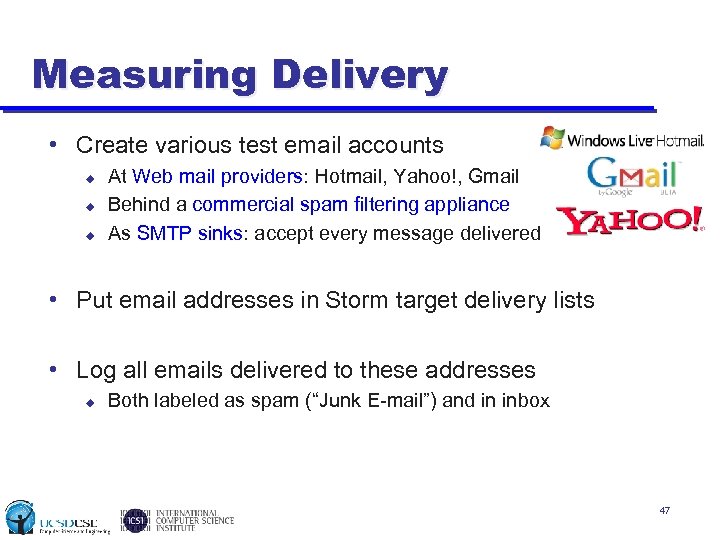 Measuring Delivery • Create various test email accounts u u u At Web mail