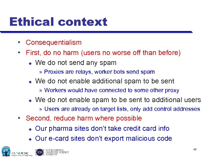 Ethical context • Consequentialism • First, do no harm (users no worse off than