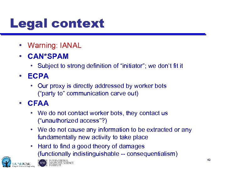 Legal context • Warning: IANAL • CAN*SPAM • Subject to strong definition of “initiator”;