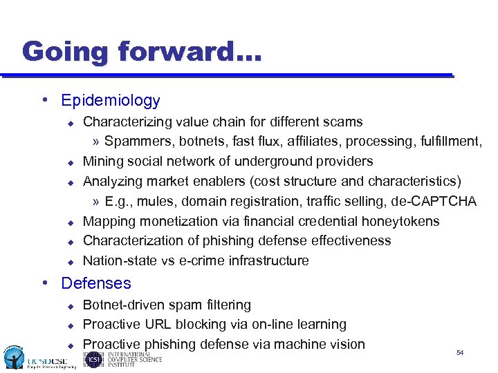Going forward… • Epidemiology u u u Characterizing value chain for different scams »