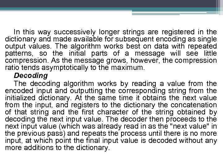 In this way successively longer strings are registered in the dictionary and made available