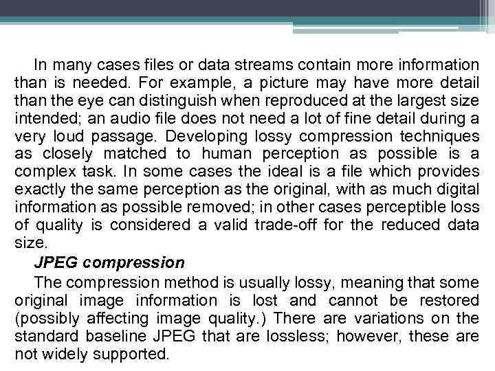 In many cases files or data streams contain more information than is needed. For