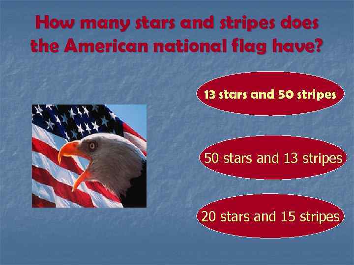 How many stars and stripes does the American national flag have? 13 stars and