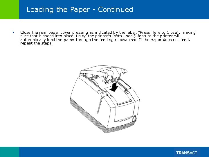 Loading the Paper - Continued § Close the rear paper cover pressing as indicated