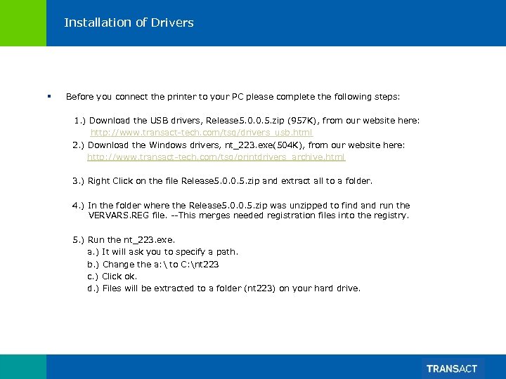 Installation of Drivers § Before you connect the printer to your PC please complete