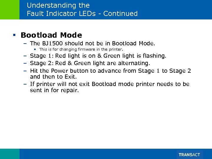 Understanding the Fault Indicator LEDs - Continued § Bootload Mode – The BJ 1500