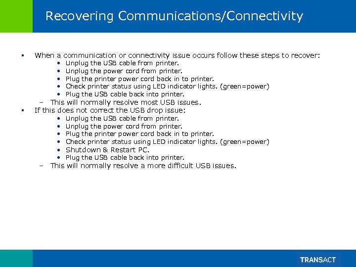 Recovering Communications/Connectivity § § When a communication or connectivity issue occurs follow these steps