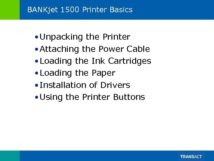 BANKjet 1500 Printer Basics • Unpacking the Printer • Attaching the Power Cable •