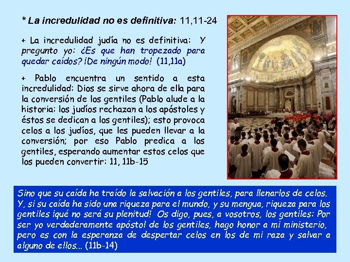 * La incredulidad no es definitiva: 11, 11 -24 + La incredulidad judía no