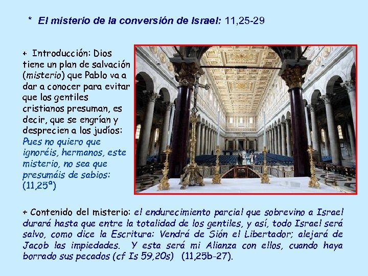 * El misterio de la conversión de Israel: 11, 25 -29 + Introducción: Dios