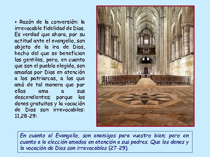 + Razón de la conversión: la irrevocable fidelidad de Dios. Es verdad que ahora,