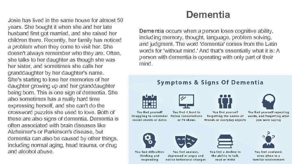 Josie has lived in the same house for almost 50 years. She bought it