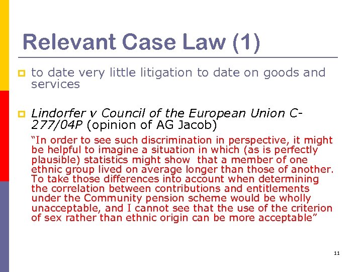 Relevant Case Law (1) p to date very little litigation to date on goods