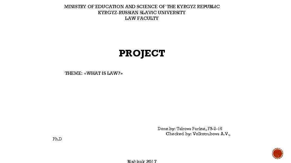 MINISTRY OF EDUCATION AND SCIENCE OF THE KYRGYZ REPUBLIC KYRGYZ-RUSSIAN SLAVIC UNIVERSITY LAW FACULTY