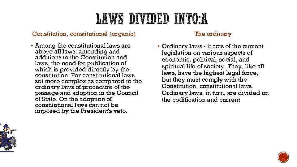 Constitution, constitutional (organic) § Among the constitutional laws are above all laws, amending and