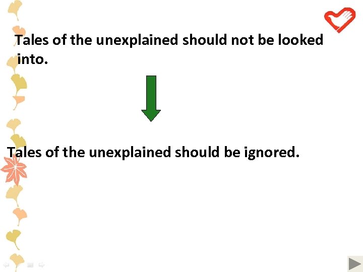 Tales of the unexplained should not be looked into. Tales of the unexplained should