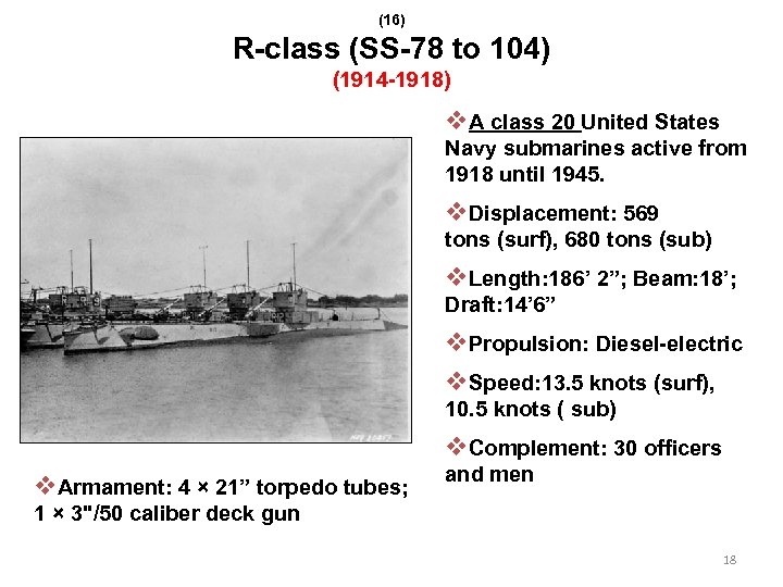 (16) R-class (SS-78 to 104) (1914 -1918) v. A class 20 United States Navy