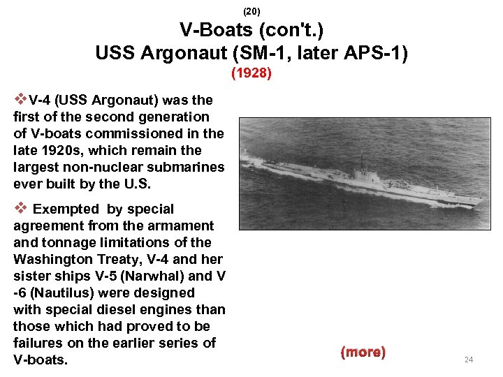 (20) V-Boats (con't. ) USS Argonaut (SM-1, later APS-1) (1928) v. V-4 (USS Argonaut)