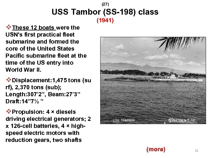 (27) USS Tambor (SS-198) class v. These 12 boats were the (1941) USN's first