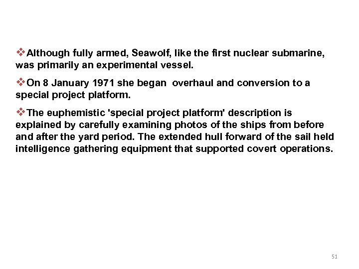 v. Although fully armed, Seawolf, like the first nuclear submarine, was primarily an experimental