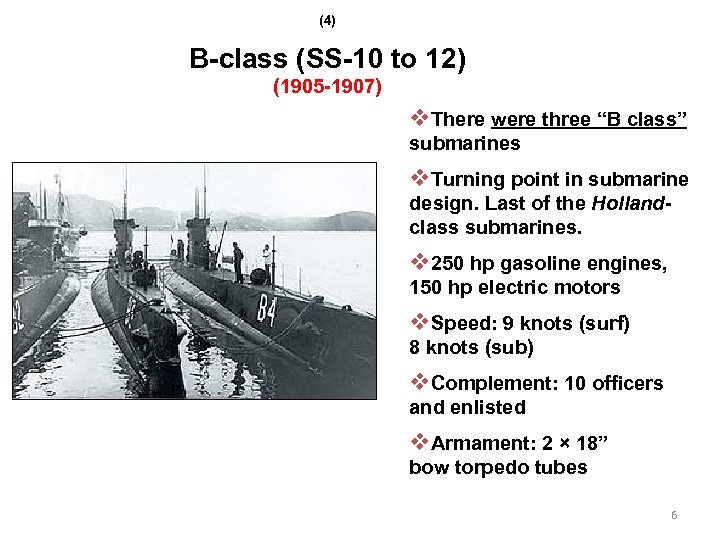 (4) B-class (SS-10 to 12) (1905 -1907) v. There were three “B class” submarines