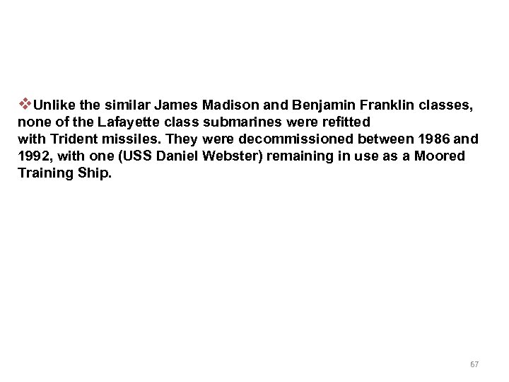 v. Unlike the similar James Madison and Benjamin Franklin classes, none of the Lafayette