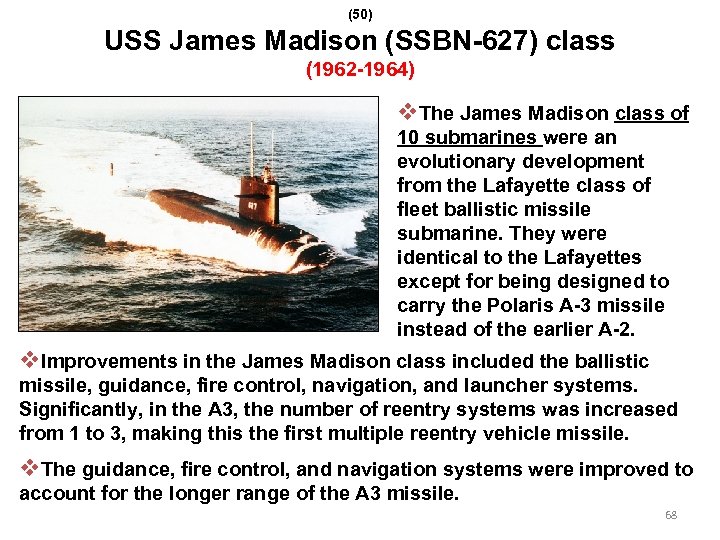 (50) USS James Madison (SSBN-627) class (1962 -1964) v. The James Madison class of