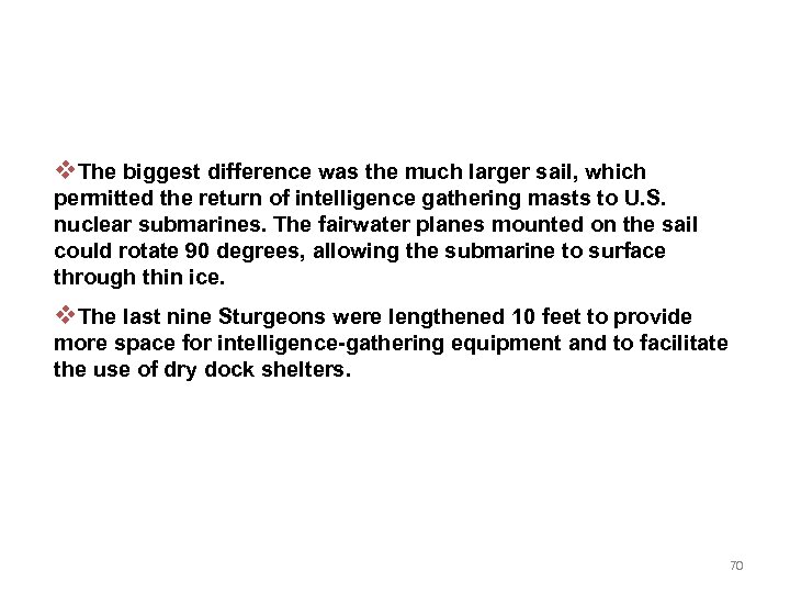 v. The biggest difference was the much larger sail, which permitted the return of