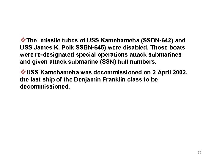 v. The missile tubes of USS Kameha (SSBN-642) and USS James K. Polk SSBN-645)