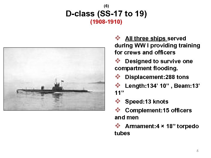 (6) D-class (SS-17 to 19) (1908 -1910) v All three ships served during WW