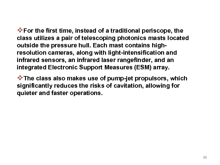 v. For the first time, instead of a traditional periscope, the class utilizes a