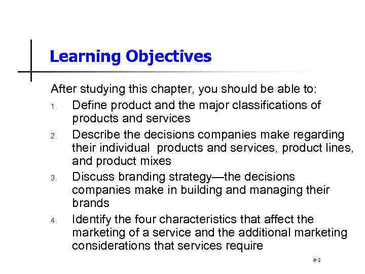 Learning Objectives After studying this chapter, you should be able to: 1. Define product