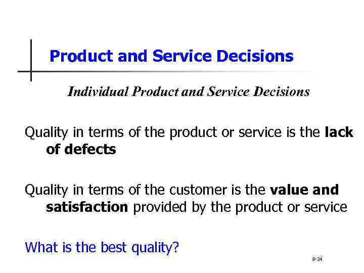 Product and Service Decisions Individual Product and Service Decisions Quality in terms of the