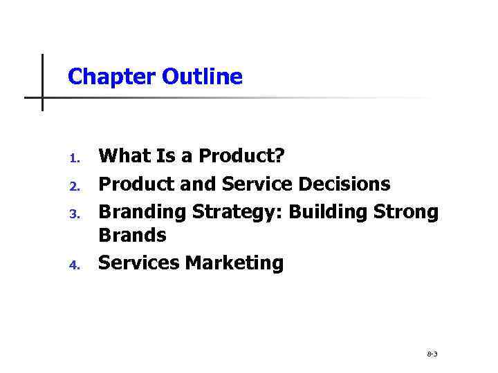 Chapter Outline 1. 2. 3. 4. What Is a Product? Product and Service Decisions