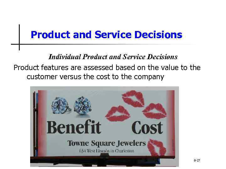 Product and Service Decisions Individual Product and Service Decisions Product features are assessed based