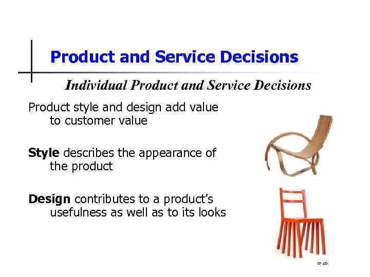 Product and Service Decisions Individual Product and Service Decisions Product style and design add