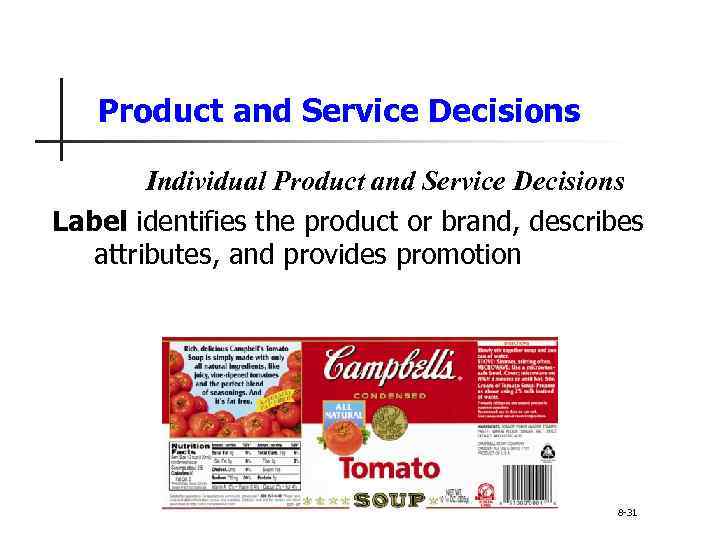 Product and Service Decisions Individual Product and Service Decisions Label identifies the product or