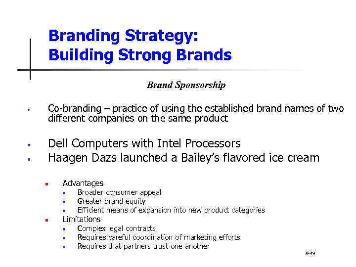 Branding Strategy: Building Strong Brands Brand Sponsorship • • • Co-branding – practice of